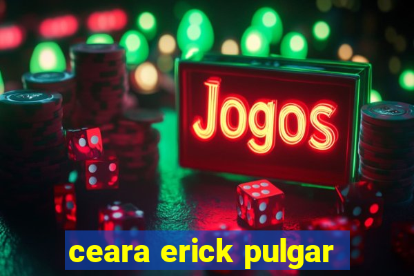 ceara erick pulgar